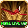 H555 Live VIP